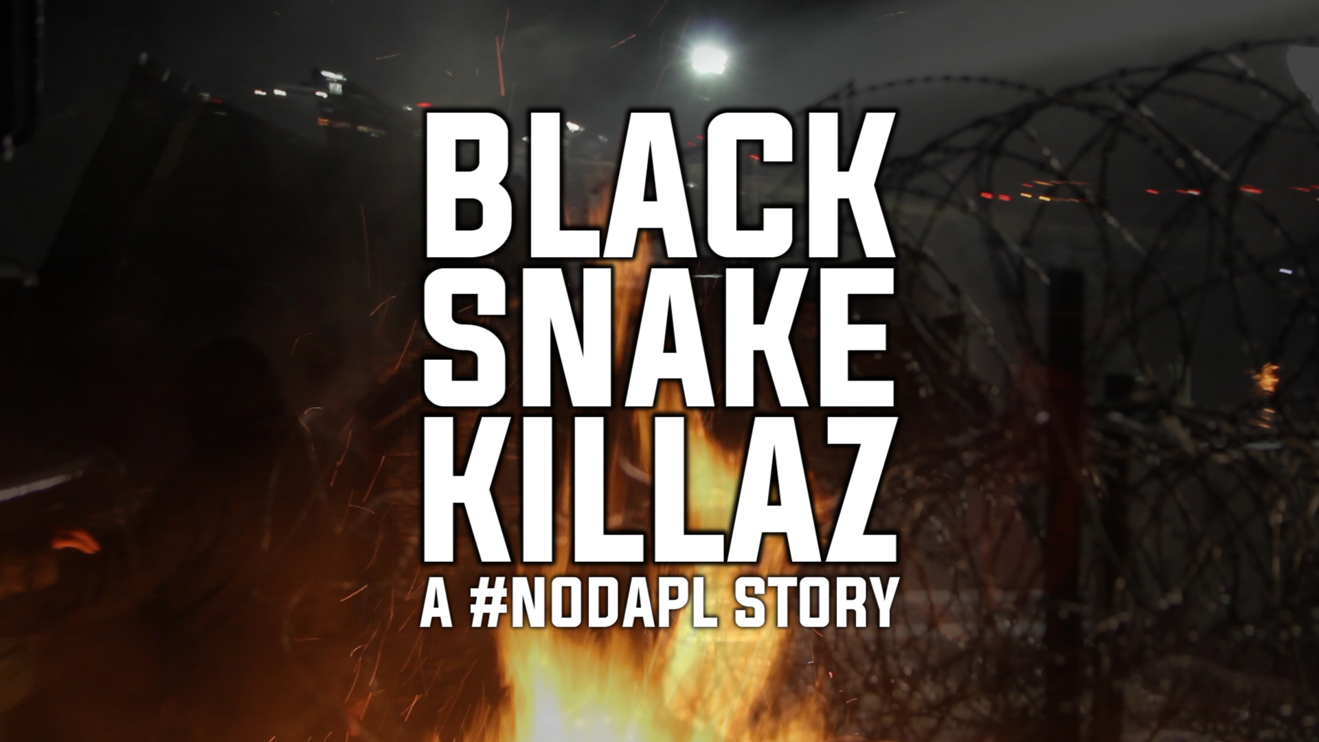 Black Snake Killaz: A #NoDAPL Story