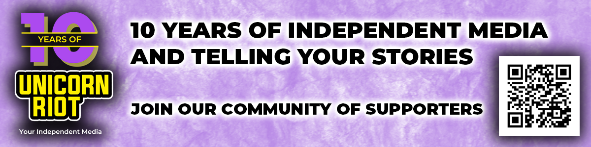 10 Years of Unicorn Riot